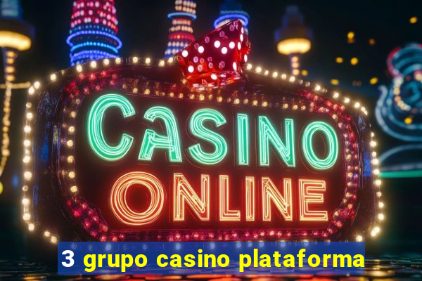 3 grupo casino plataforma